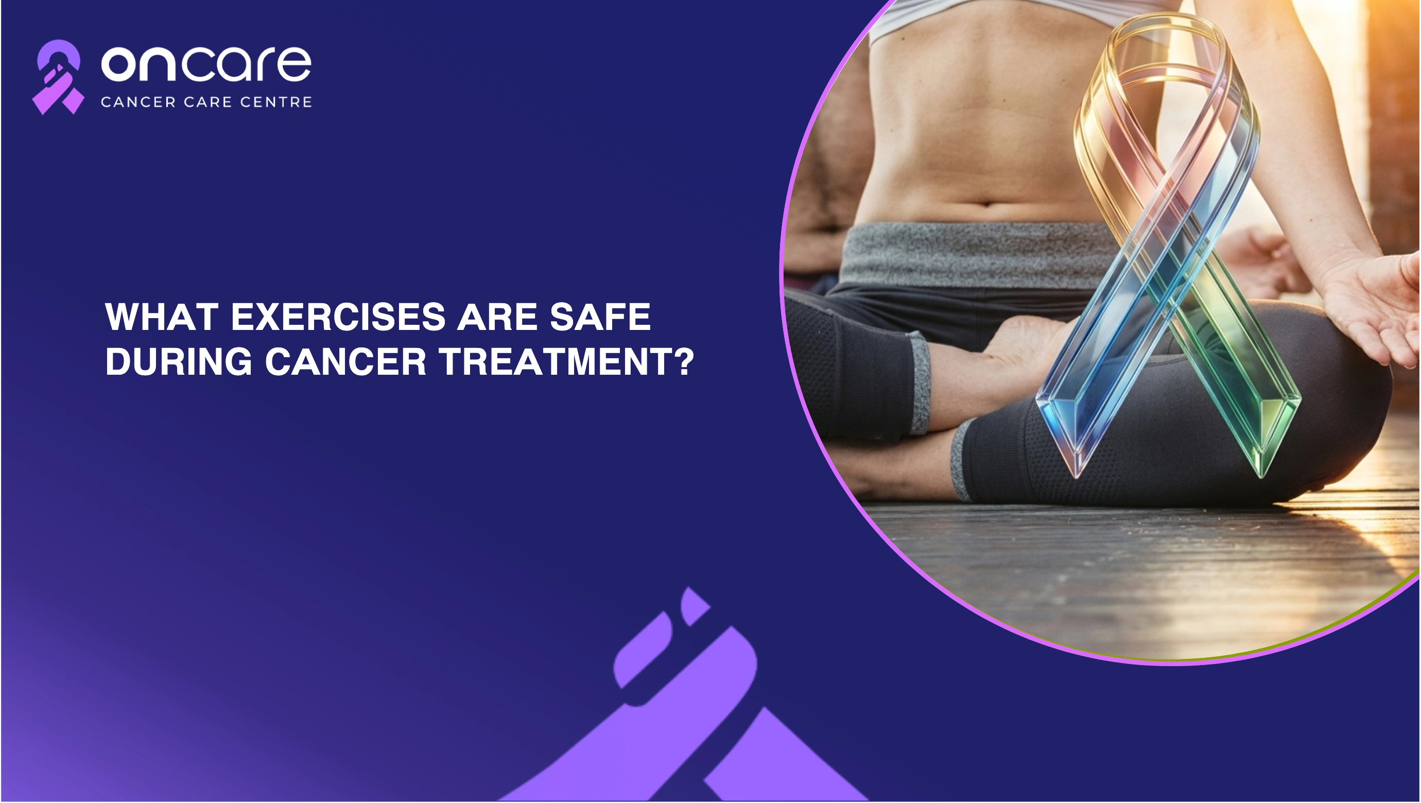 Safe Exercises During Cancer Treatment | Stay Strong & Energized