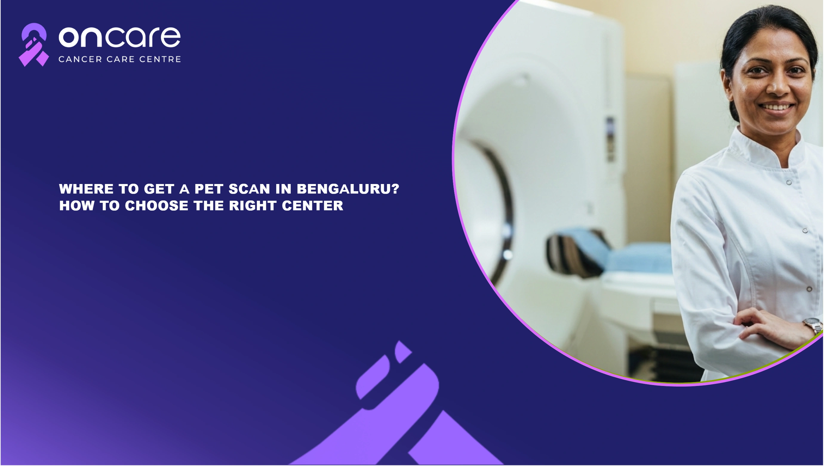 PET Scan in Bengaluru | Oncare Cancer Hospital