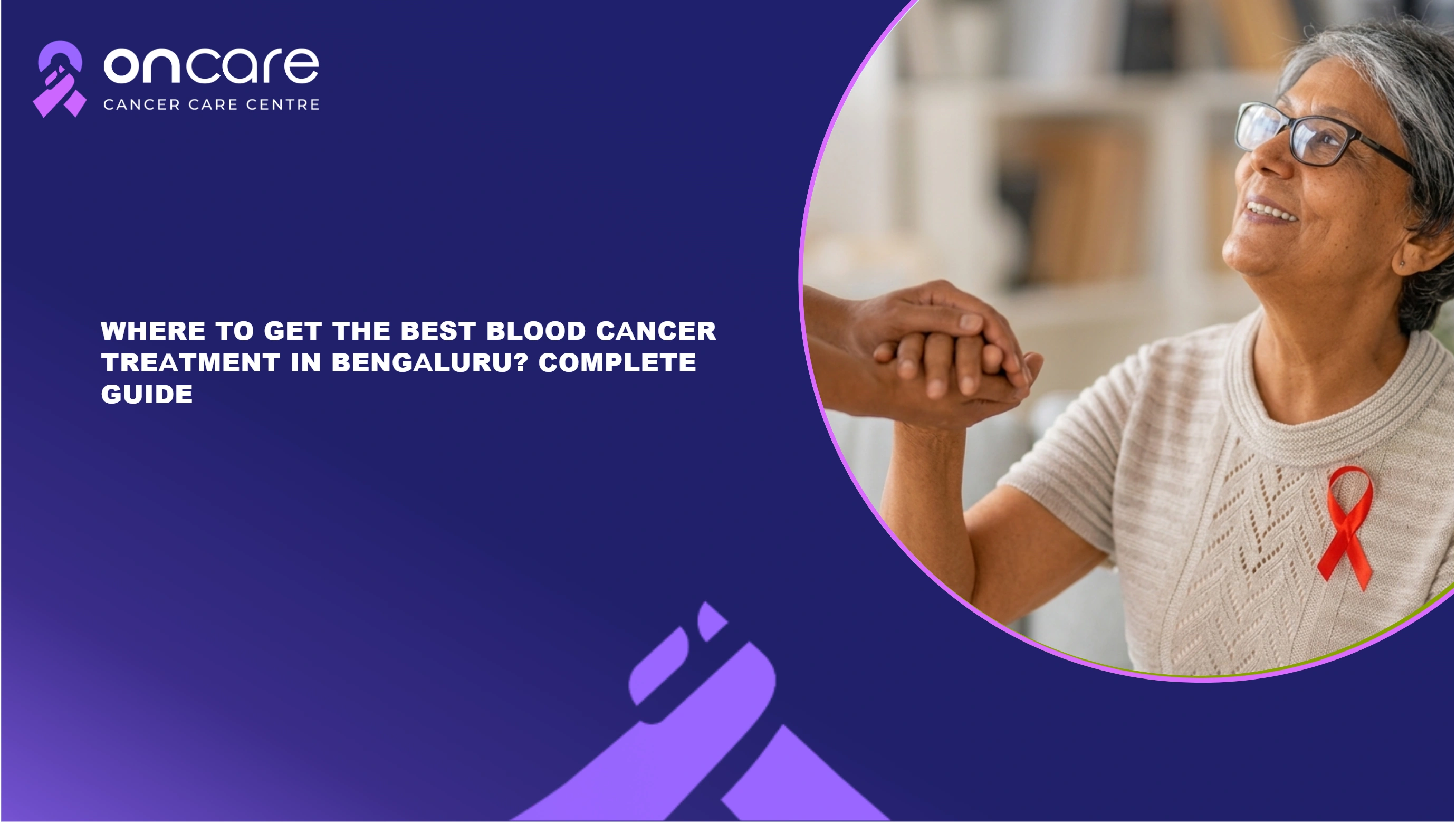 Best Blood Cancer Treatment in Bengaluru | Oncare Hospital
