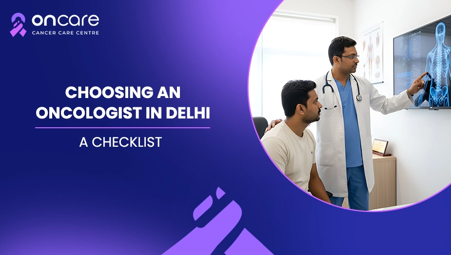 choosing an oncologist in delhi