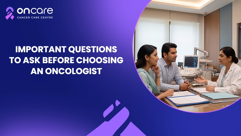 Important Questions to Ask Before Choosing an Oncologist