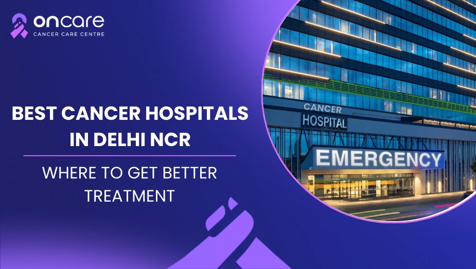 Best Blood Cancer Hospital in North Delhi | Oncare