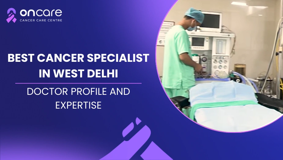 Top Blood Cancer Hospital in West Delhi | Oncare Hospital