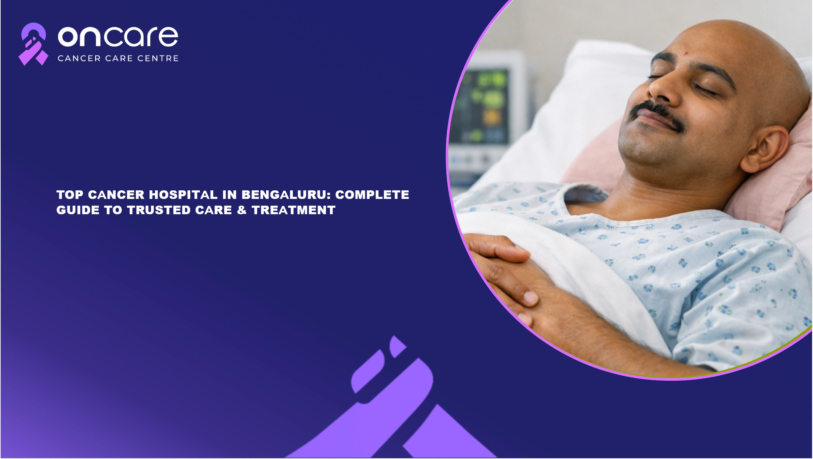 Choose the Best Cancer Hospital in Bengaluru for Care | Oncare