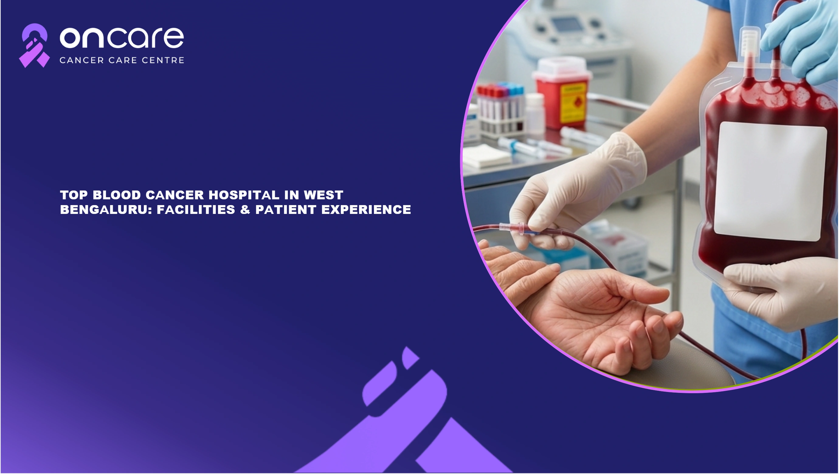 Best Blood Cancer Hospital in North Bengaluru | Oncare