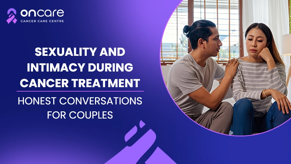 Sexuality and Intimacy During Cancer Treatment