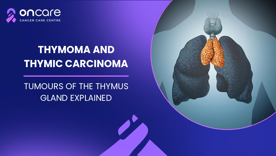 Thymoma and Thymic Carcinoma